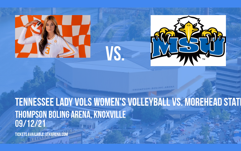 Tennessee Lady Vols Women's Volleyball vs. Morehead State Eagles at Thompson Boling Arena