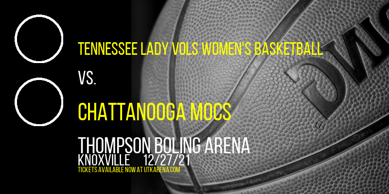 Tennessee Lady Vols Women's Basketball vs. Chattanooga Mocs at Thompson Boling Arena
