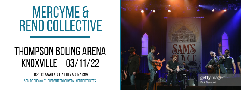 MercyMe & Rend Collective at Thompson Boling Arena