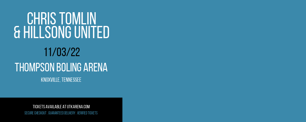 Chris Tomlin & Hillsong United at Thompson Boling Arena tickets Chris Tomlin & Hillsong United at Thompson Boling Arena