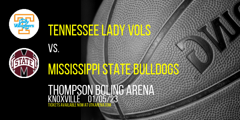 Tennessee Lady Vols vs. Mississippi State Bulldogs at Thompson Boling Arena