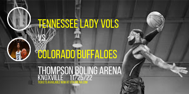 Tennessee Lady Vols vs. Colorado Buffaloes at Thompson Boling Arena