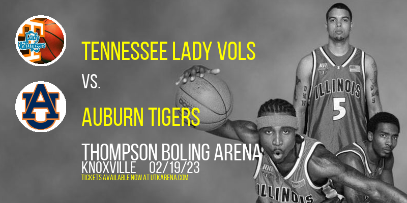 Tennessee Lady Vols vs. Auburn Tigers at Thompson Boling Arena tickets Tennessee Lady Vols vs. Auburn Tigers at Thompson Boling Arena