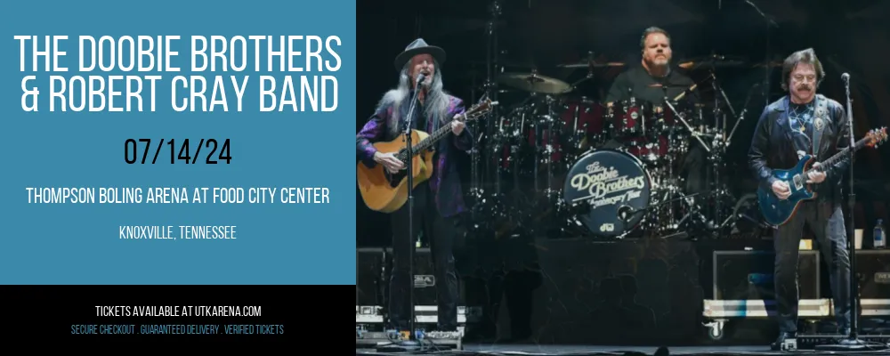 The Doobie Brothers & Robert Cray Band at Thompson Boling Arena at Food City Center