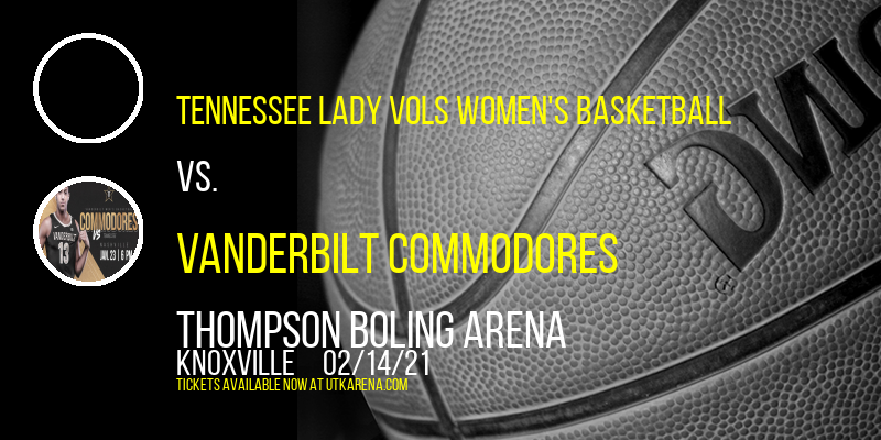 Tennessee Lady Vols Women's Basketball vs. Vanderbilt Commodores at Thompson Boling Arena