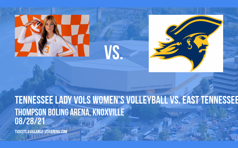 Tennessee Lady Vols Women's Volleyball vs. East Tennessee State Buccaneers at Thompson Boling Arena