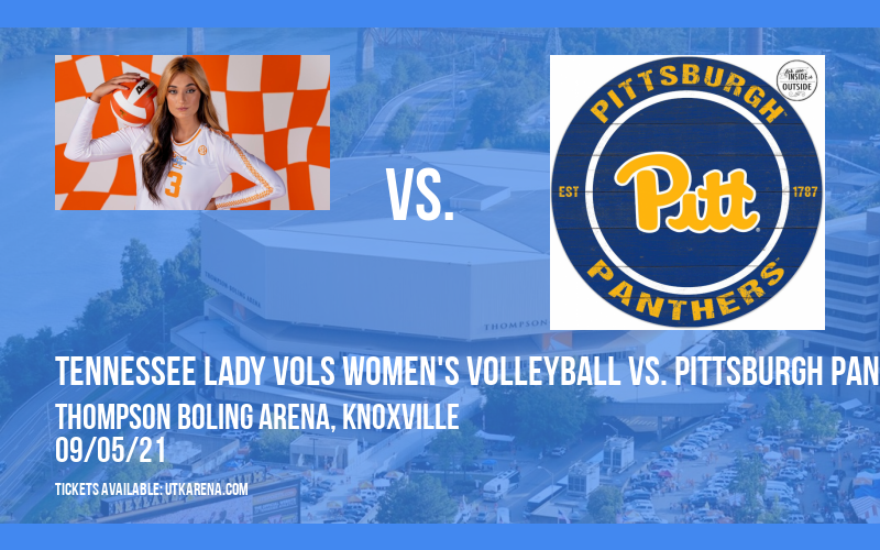 Tennessee Lady Vols Women's Volleyball vs. Pittsburgh Panthers at Thompson Boling Arena tickets Tennessee Lady Vols Women's Volleyball vs. Pittsburgh Panthers at Thompson Boling Arena
