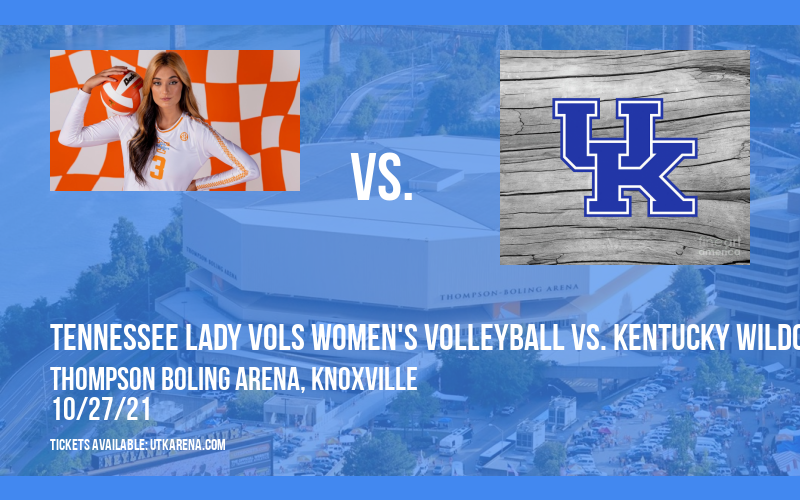 Tennessee Lady Vols Women's Volleyball vs. Kentucky Wildcats at Thompson Boling Arena tickets Tennessee Lady Vols Women's Volleyball vs. Kentucky Wildcats at Thompson Boling Arena