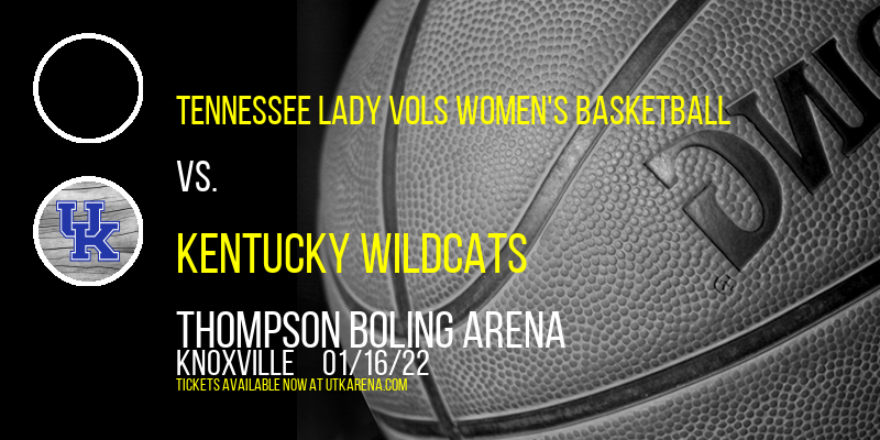 Tennessee Lady Vols Women's Basketball vs. Kentucky Wildcats at Thompson Boling Arena tickets Tennessee Lady Vols Women's Basketball vs. Kentucky Wildcats at Thompson Boling Arena