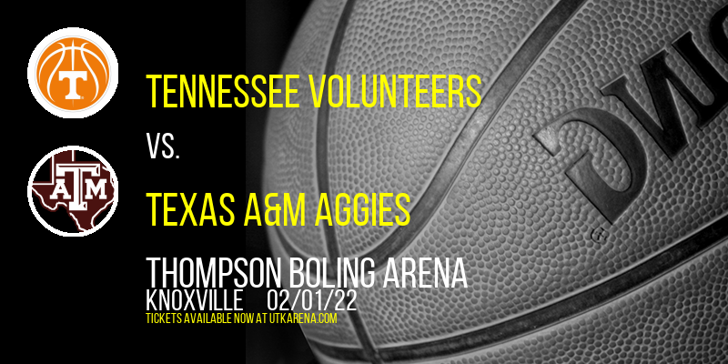 Tennessee Volunteers vs. Texas A&M Aggies at Thompson Boling Arena tickets Tennessee Volunteers vs. Texas A&M Aggies at Thompson Boling Arena