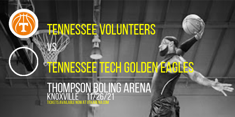 Tennessee Volunteers vs. Tennessee Tech Golden Eagles at Thompson Boling Arena