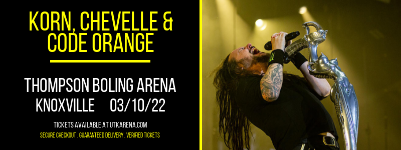 Korn, Chevelle & Code Orange at Thompson Boling Arena