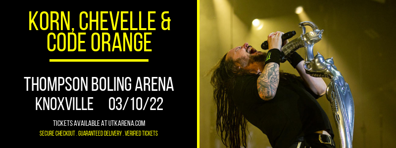 Korn, Chevelle & Code Orange at Thompson Boling Arena tickets Korn, Chevelle & Code Orange at Thompson Boling Arena