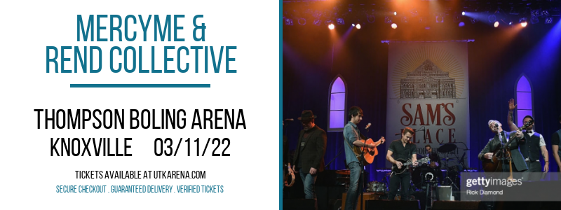 MercyMe & Rend Collective at Thompson Boling Arena tickets MercyMe & Rend Collective at Thompson Boling Arena
