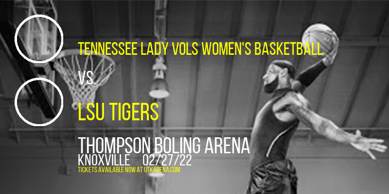 Tennessee Lady Vols Women's Basketball vs. LSU Tigers at Thompson Boling Arena tickets Tennessee Lady Vols Women's Basketball vs. LSU Tigers at Thompson Boling Arena