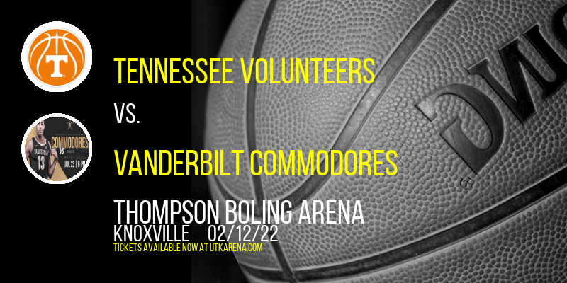 Tennessee Volunteers vs. Vanderbilt Commodores at Thompson Boling Arena tickets Tennessee Volunteers vs. Vanderbilt Commodores at Thompson Boling Arena