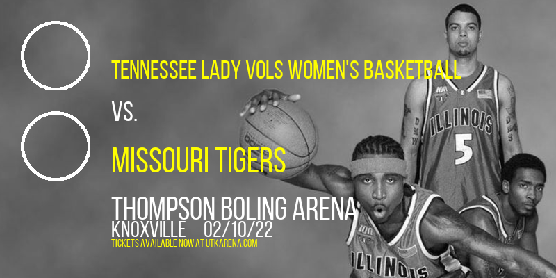 Tennessee Lady Vols Women's Basketball vs. Missouri Tigers at Thompson Boling Arena tickets Tennessee Lady Vols Women's Basketball vs. Missouri Tigers at Thompson Boling Arena