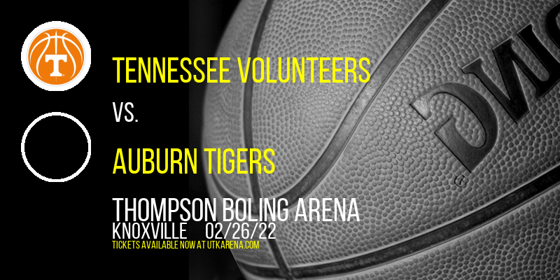 Tennessee Volunteers vs. Auburn Tigers at Thompson Boling Arena