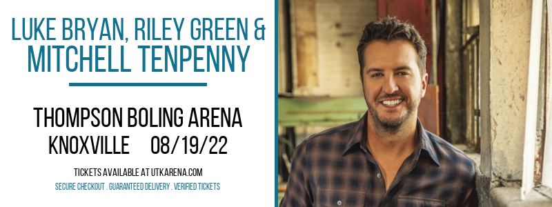 Luke Bryan, Riley Green & Mitchell Tenpenny at Thompson Boling Arena tickets Luke Bryan, Riley Green & Mitchell Tenpenny at Thompson Boling Arena