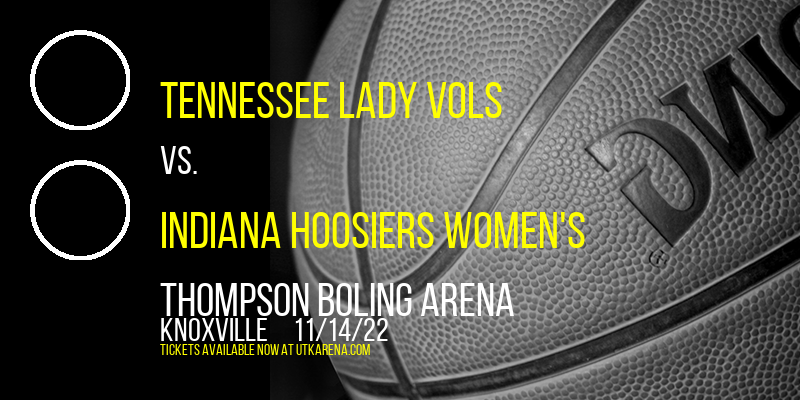 Tennessee Lady Vols vs. Indiana Hoosiers Women's at Thompson Boling Arena tickets Tennessee Lady Vols vs. Indiana Hoosiers Women's at Thompson Boling Arena