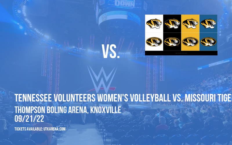 Tennessee Volunteers Women's Volleyball vs. Missouri Tigers at Thompson Boling Arena tickets Tennessee Volunteers Women's Volleyball vs. Missouri Tigers at Thompson Boling Arena