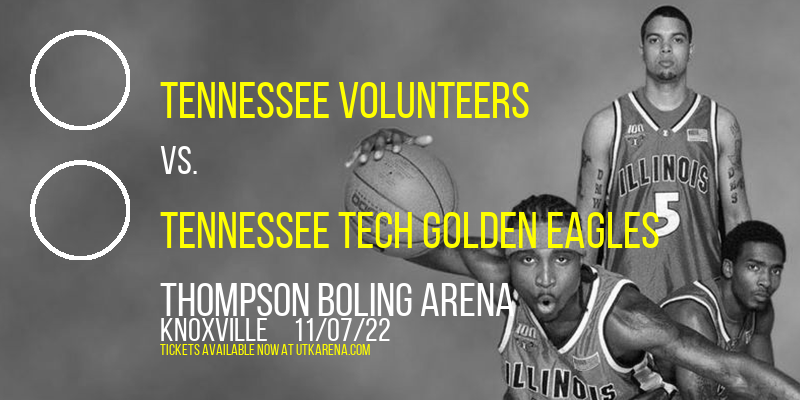 Tennessee Volunteers vs. Tennessee Tech Golden Eagles at Thompson Boling Arena tickets Tennessee Volunteers vs. Tennessee Tech Golden Eagles at Thompson Boling Arena