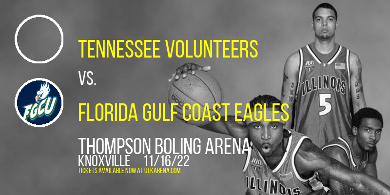 Tennessee Volunteers vs. Florida Gulf Coast Eagles at Thompson Boling Arena tickets Tennessee Volunteers vs. Florida Gulf Coast Eagles at Thompson Boling Arena