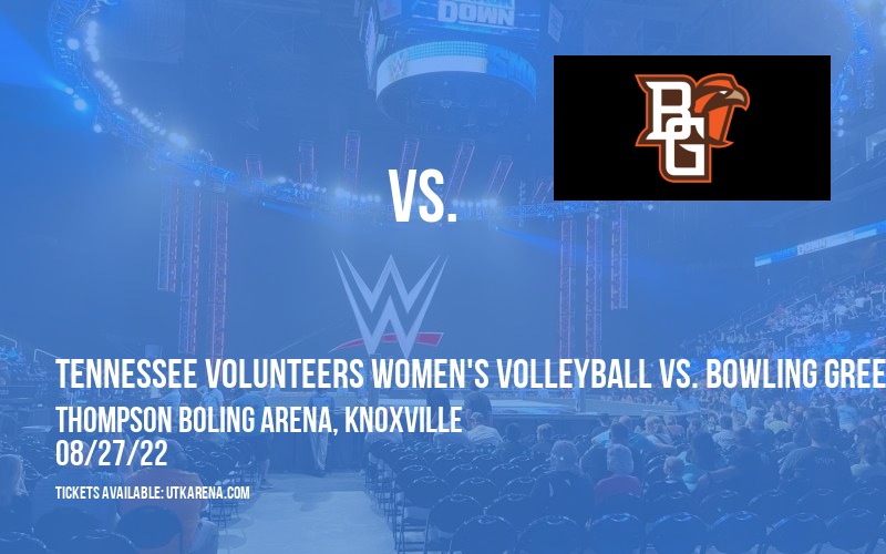 Tennessee Volunteers Women's Volleyball vs. Bowling Green Falcons at Thompson Boling Arena tickets Tennessee Volunteers Women's Volleyball vs. Bowling Green Falcons at Thompson Boling Arena