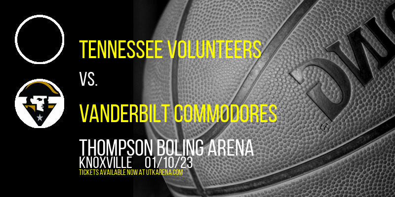 Tennessee Volunteers vs. Vanderbilt Commodores at Thompson Boling Arena tickets Tennessee Volunteers vs. Vanderbilt Commodores at Thompson Boling Arena