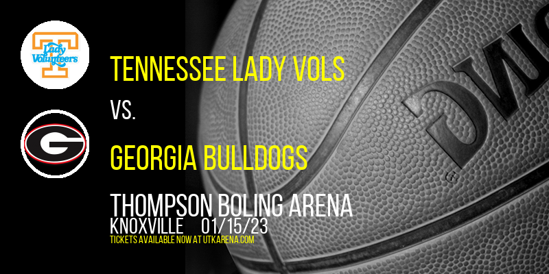 Tennessee Lady Vols vs. Georgia Bulldogs at Thompson Boling Arena