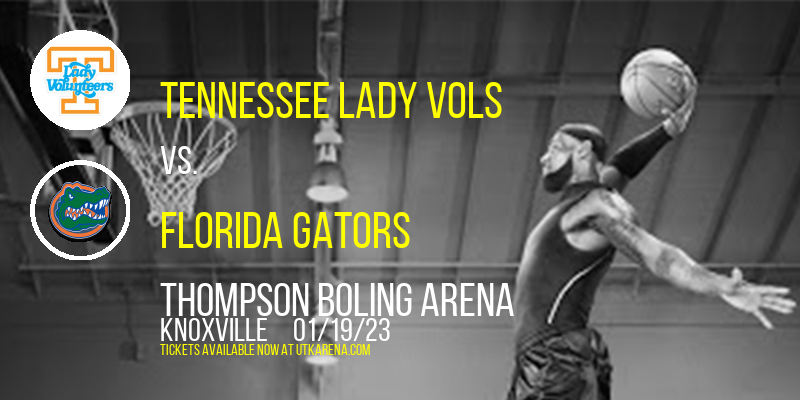 Tennessee Lady Vols vs. Florida Gators at Thompson Boling Arena tickets Tennessee Lady Vols vs. Florida Gators at Thompson Boling Arena