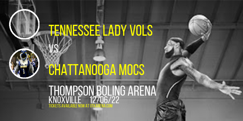 Tennessee Lady Vols vs. Chattanooga Mocs at Thompson Boling Arena