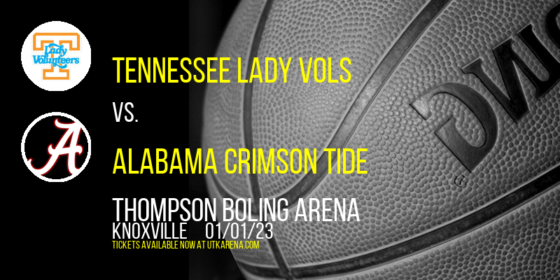 Tennessee Lady Vols vs. Alabama Crimson Tide at Thompson Boling Arena