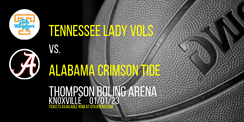 Tennessee Lady Vols vs. Alabama Crimson Tide at Thompson Boling Arena tickets Tennessee Lady Vols vs. Alabama Crimson Tide at Thompson Boling Arena