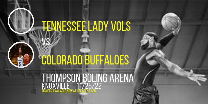 Tennessee Lady Vols vs. Colorado Buffaloes at Thompson Boling Arena tickets Tennessee Lady Vols vs. Colorado Buffaloes at Thompson Boling Arena