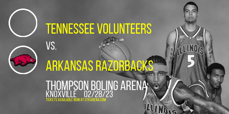Tennessee Volunteers vs. Arkansas Razorbacks at Thompson Boling Arena