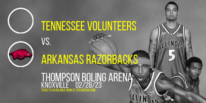 Tennessee Volunteers vs. Arkansas Razorbacks at Thompson Boling Arena tickets Tennessee Volunteers vs. Arkansas Razorbacks at Thompson Boling Arena