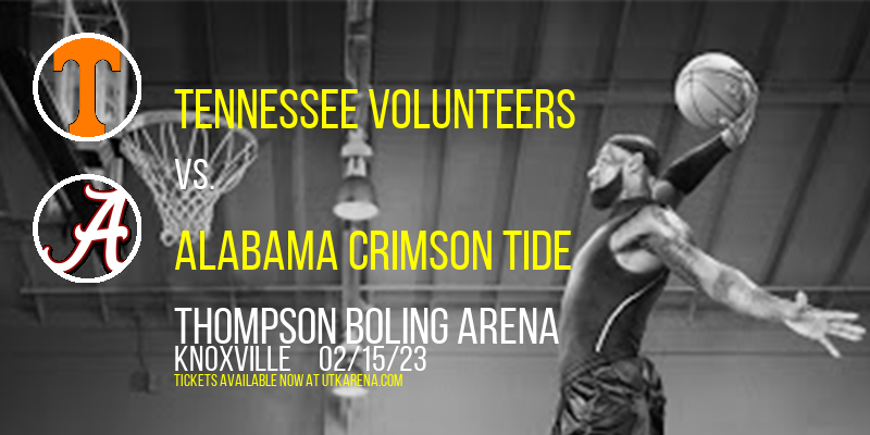 Tennessee Volunteers vs. Alabama Crimson Tide at Thompson Boling Arena tickets Tennessee Volunteers vs. Alabama Crimson Tide at Thompson Boling Arena