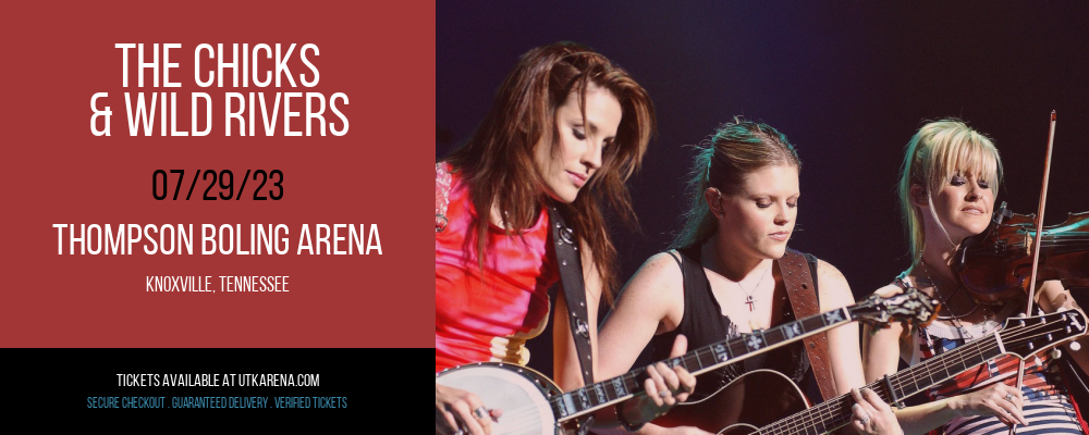 The Chicks & Wild Rivers at Thompson Boling Arena tickets The Chicks & Wild Rivers at Thompson Boling Arena
