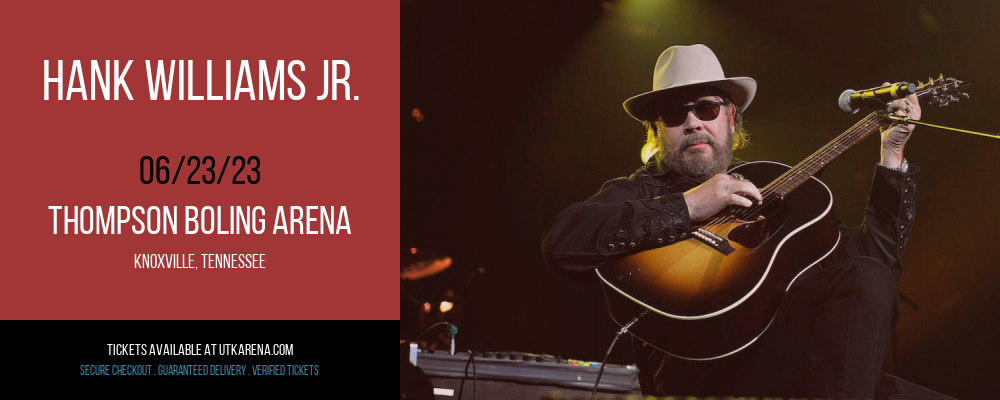 Hank Williams Jr. at Thompson Boling Arena tickets Hank Williams Jr. at Thompson Boling Arena