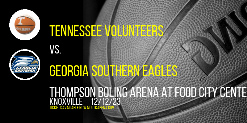 Tennessee Volunteers vs. Georgia Southern Eagles at Thompson Boling Arena at Food City Center