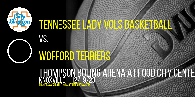 Tennessee Lady Vols Basketball vs. Wofford Terriers at Thompson Boling Arena at Food City Center