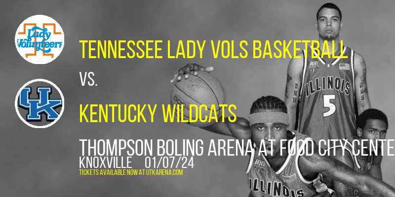 Tennessee Lady Vols Basketball vs. Kentucky Wildcats at Thompson Boling Arena at Food City Center