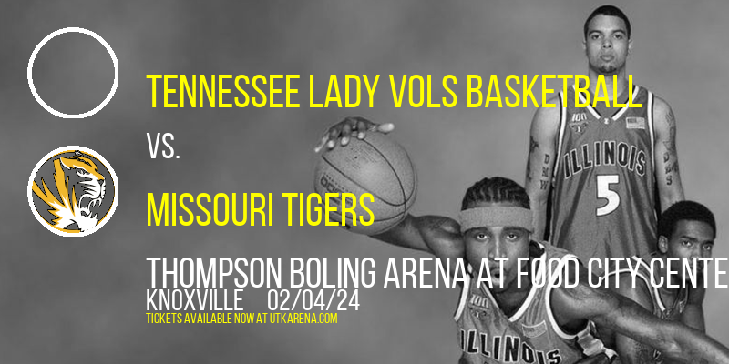 Tennessee Lady Vols Basketball vs. Missouri Tigers at Thompson Boling Arena at Food City Center
