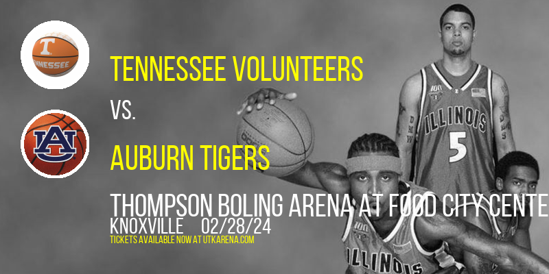 Tennessee Volunteers vs. Auburn Tigers at Thompson Boling Arena at Food City Center