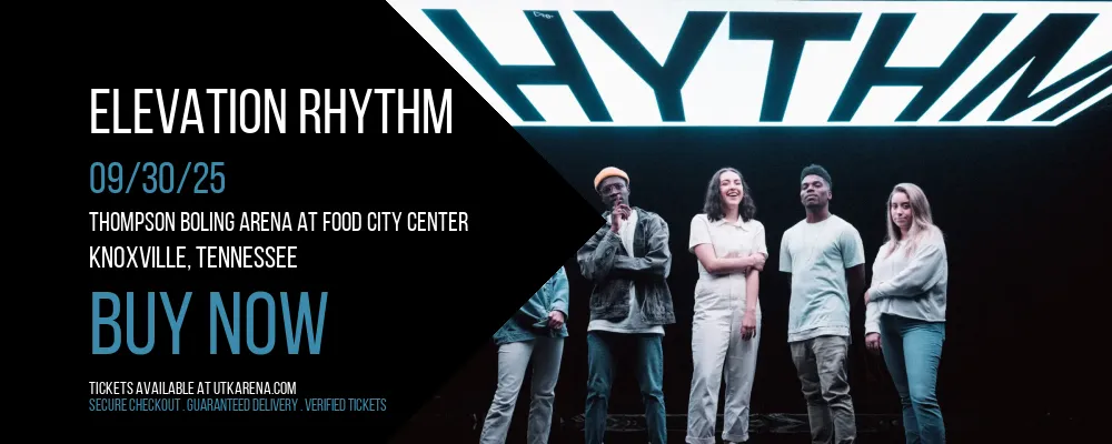 Elevation Rhythm at Thompson Boling Arena at Food City Center